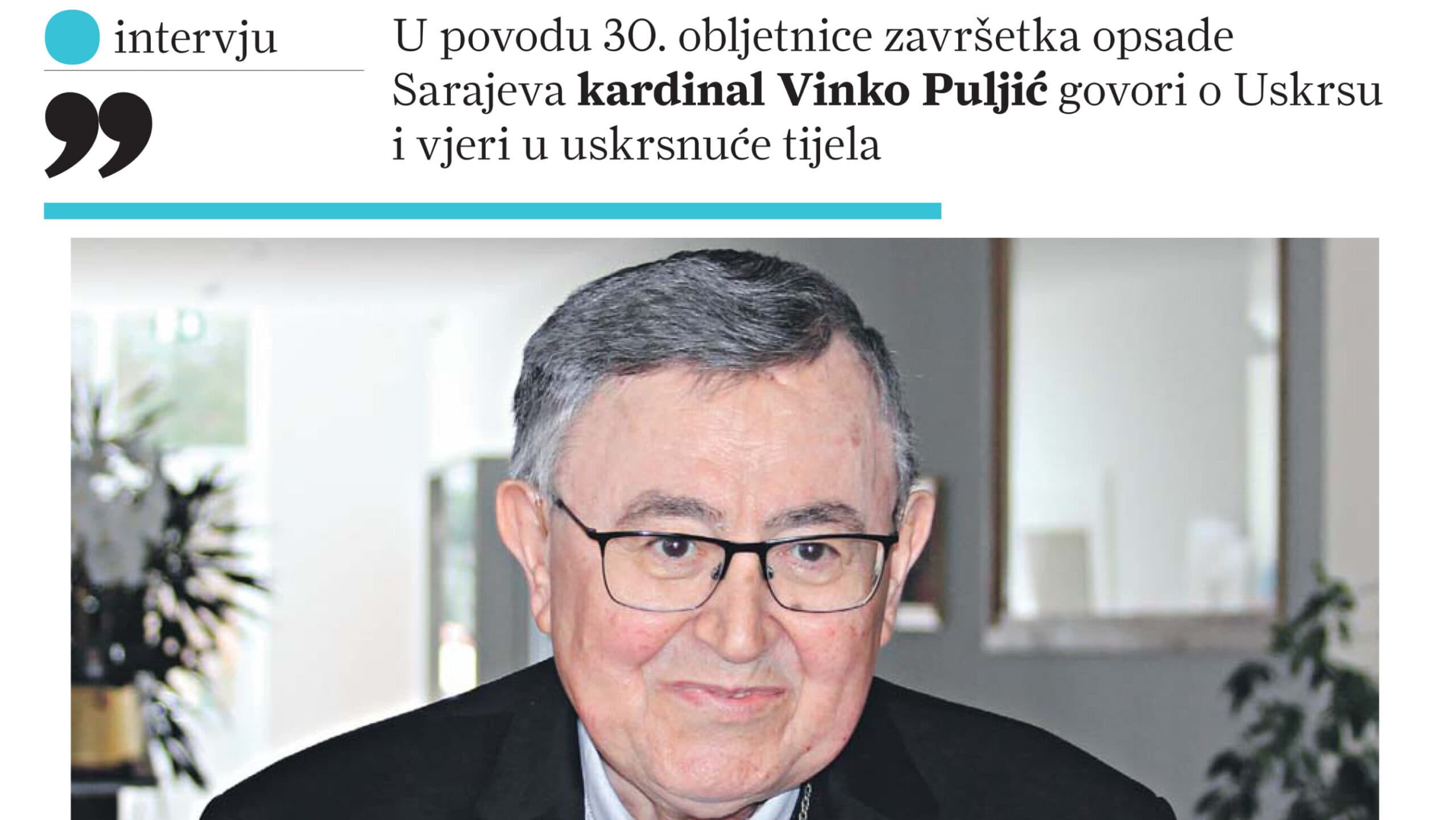 Intervju GK s kardinalom Puljićem u povodu 30. obljetnice završetka opsade Sarajeva
