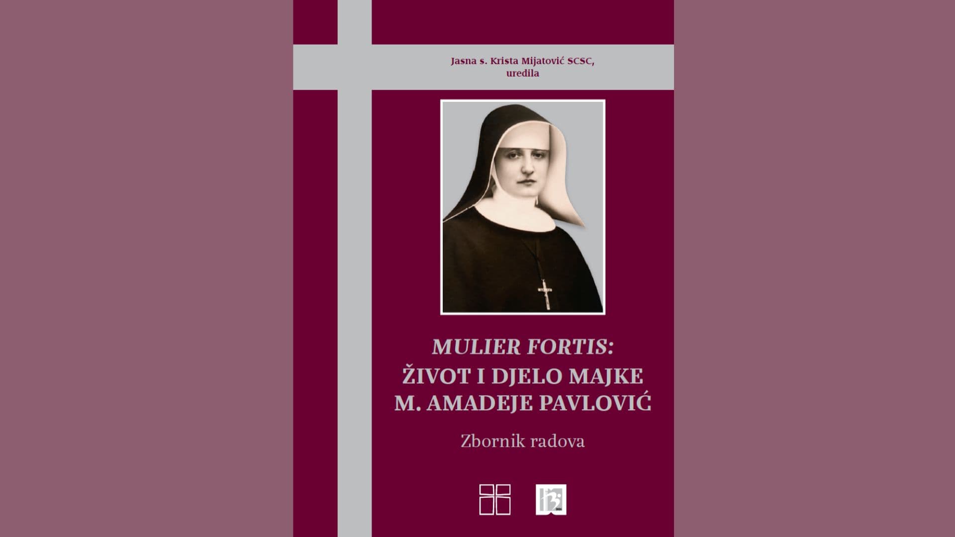 Objavljen zbornik radova „Mulier fortis: Život i djelo majke M. Amadeje Pavlović”