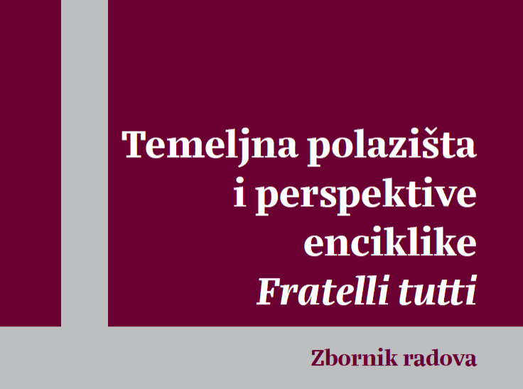 Objavljen zbornik radova “Temeljna polazišta i perspektive enciklike Fratelli tutti”