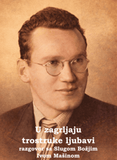 Objavljena knjižica „U zagrljaju trostruke ljubavi – Razgovor sa Slugom Božjim Ivom Mašinom“ u Zadru