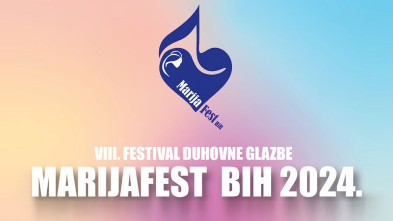 Novi termin Festivala duhovne glazbe MarijaFest BiH 2024.