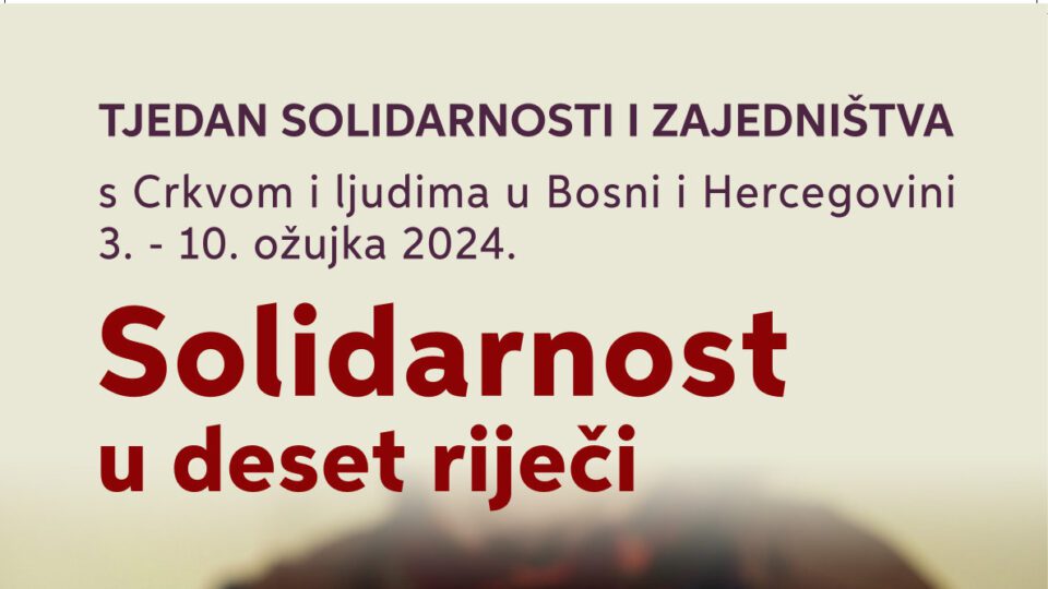 Tjedan solidarnosti i zajedništva s Crkvom i ljudima u BiH od 3. do 10. ožujka – Dubrovačka biskupija