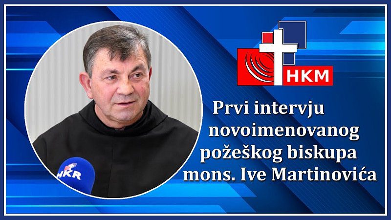 Mons. Martinović za HKR: Otvorena srca s iskrenom ljubavlju nastavljamo hod Požeške biskupije