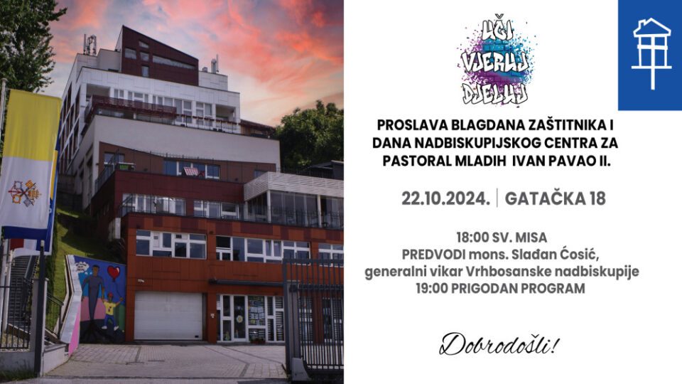 NAJAVA: Proslava blagdana zaštitnika i Dana Nadbiskupijskog centra za pastoral mladih “Ivan Pavao II.”