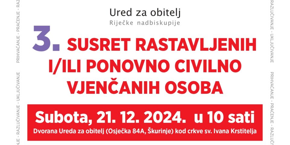 21.12.2024. – 3. susret rastavljenih i/ili ponovno civilno, odnosno građanski vjenčanih osoba. – Riječka nadbiskupija