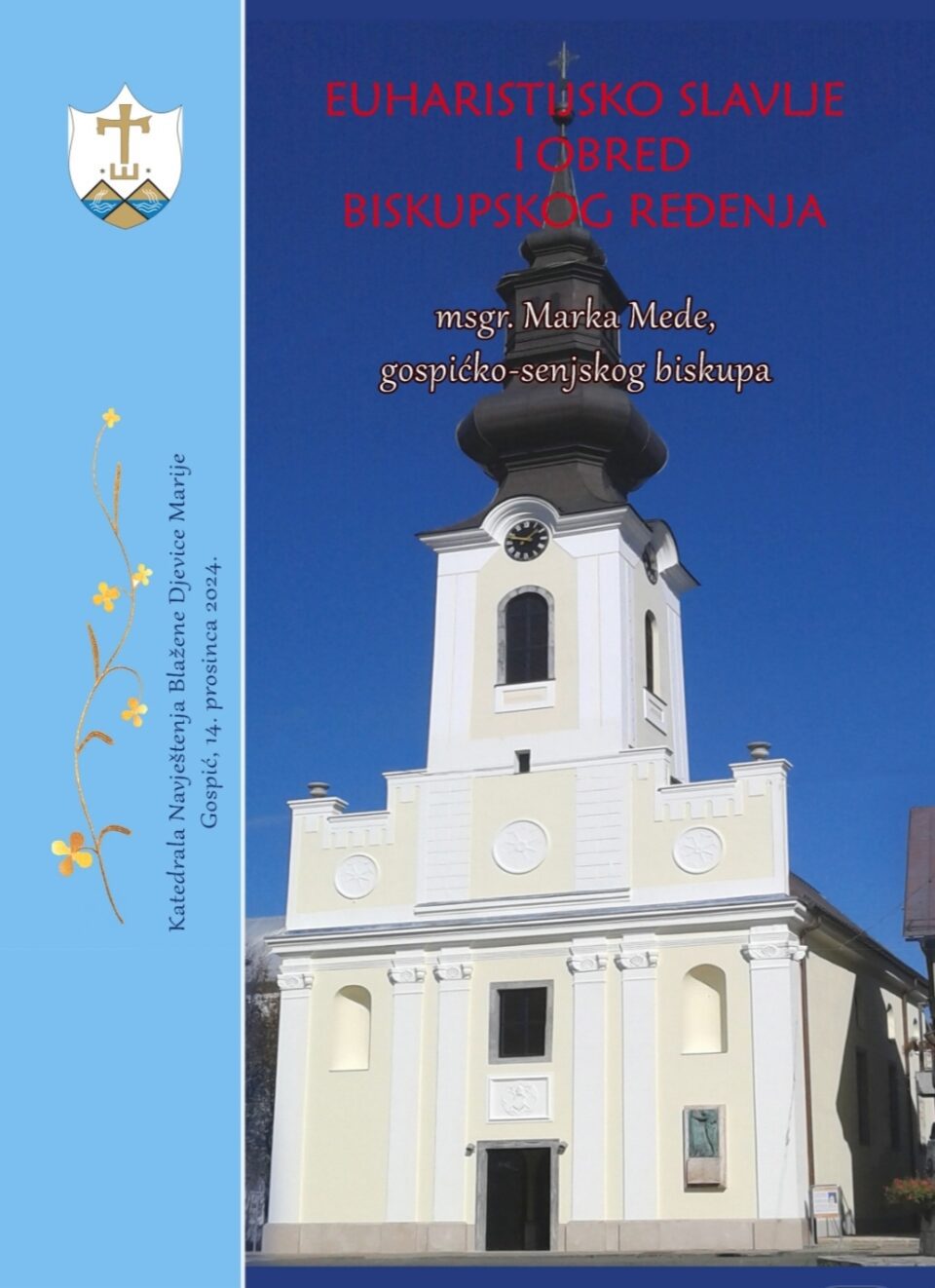 Liturgijski vodič za biskupsko ređenje mons. Marka Mede