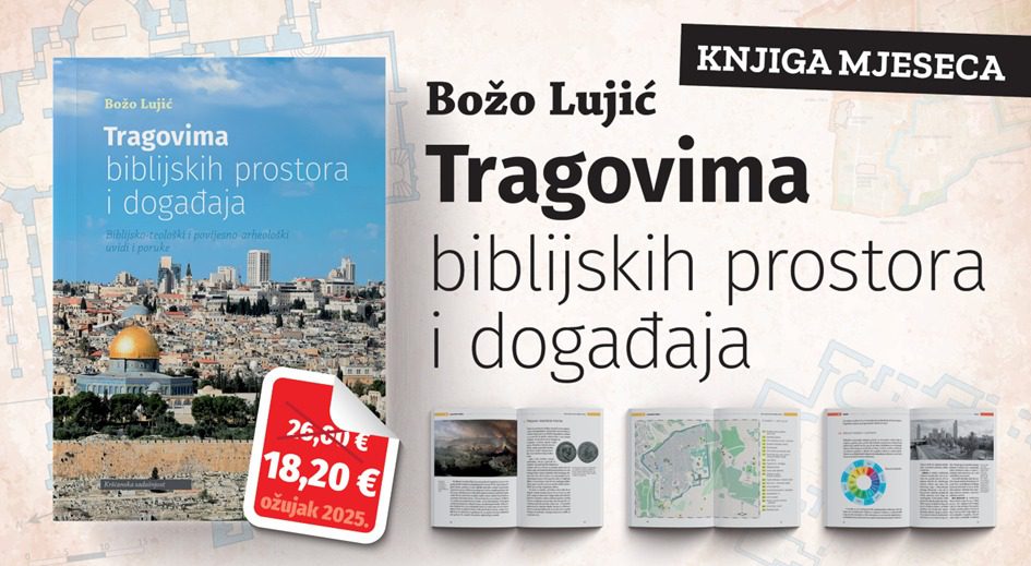 Tragovima biblijskih prostora i događanja: Originalno djelo o Svetoj Zemlji!