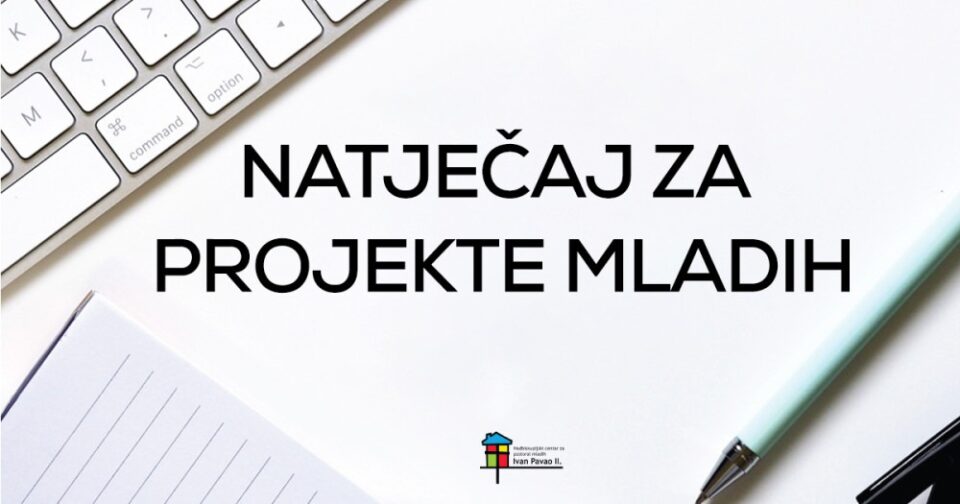 Natječaj za dodjelu malih grantova za podršku projektima mladih na razini župnih zajednica i dekanata