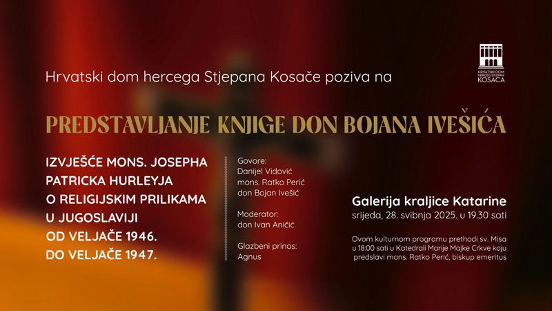 Predstavljanje knjige „Izvješće mons. Josepha Patricka Hurleya o religijskim prilikama u Jugoslaviji od veljače 1946. do veljače 1947.“