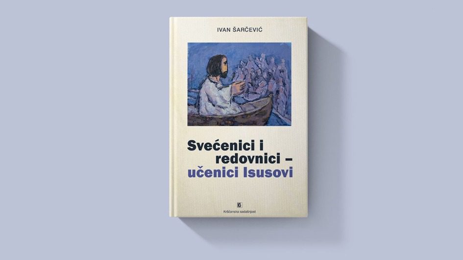 ‘Svećenici i redovnici – učenici Isusovi’, nova knjiga fra Ivana Šarčevića