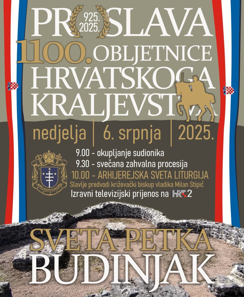 VELIKA SVEČANOST PROSLAVE 1100 GODINA HRVATSKOG KRALJEVSTVA NA BUDINJAKU U NEDJELJU 6. 07.