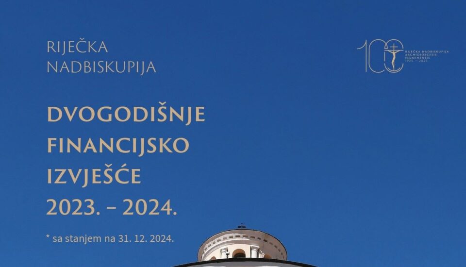Objavljeno financijsko izvješće Riječke nadbiskupije za razdoblje 2023.–2024. godine – Riječka nadbiskupija