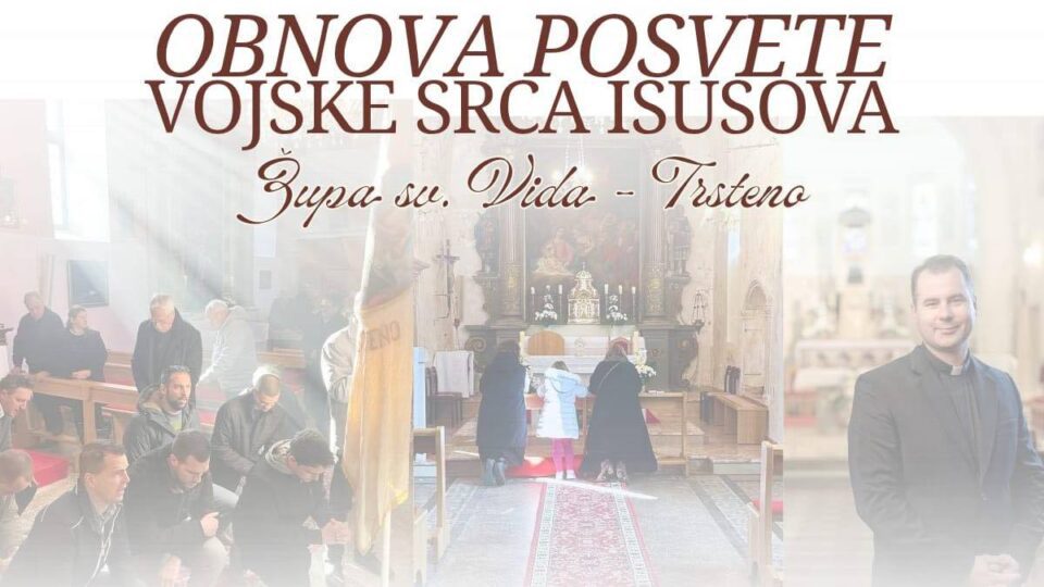 NAJAVA 23. – 25. 1. Obnova posvete Vojske Srca Isusova u Trstenom – Dubrovačka biskupija